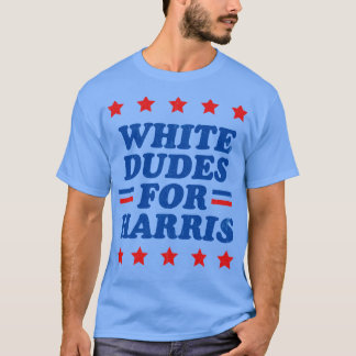 White Dudes for 4 T-Shirt