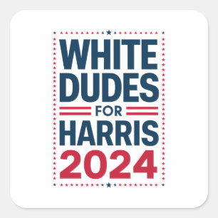 White Dudes For Harris-2024 Square Sticker