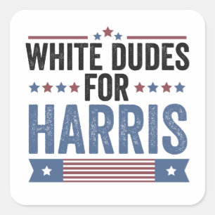 White Dudes For Harris Support President Kamala Square Sticker