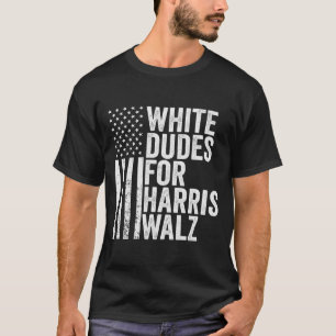 White Dudes For Harris Walz American Flag Election T-Shirt