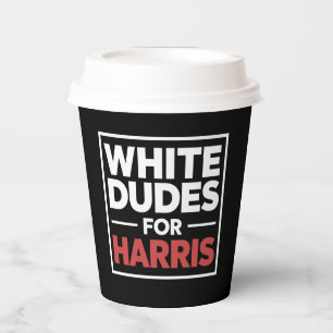 White Dudes For Kamala-Harris For 2024 President Paper Cups