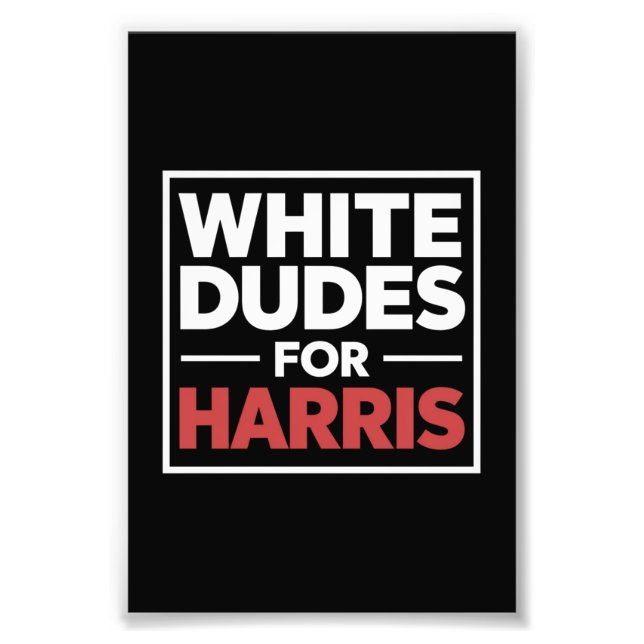 White Dudes For Kamala-Harris For 2024 President Photo Print (Front)