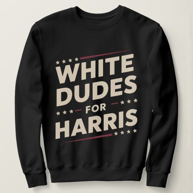 White Dudes For Kamala Harris Vote For 2024 Sweatshirt (Design Front)