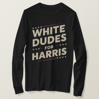White Dudes For Kamala Harris Vote For 2024 T-Shirt