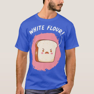 White Flour Sliced Bread Baking Wheat Bread  T-Shirt