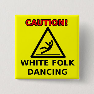White Folk Dancing Funny Button Humour