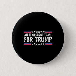 White Garbyge Trash For Trump Vote Trump For Presi 6 Cm Round Badge