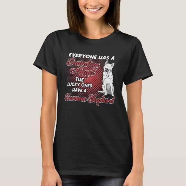 White German Shepherd Is My Guardian Angel  Dog Ow T-Shirt (Front)