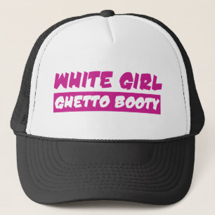 White girl ghetto booty trucker hat