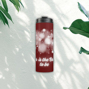 White Glow 'Together is the Best place to Be'   Thermal Tumbler
