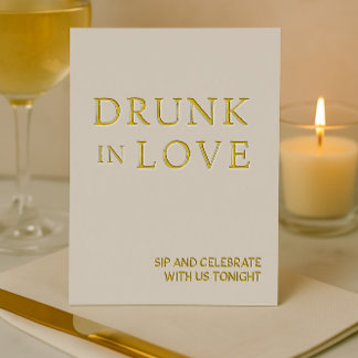 White & Gold Drunk in Love Wedding Bar Sign