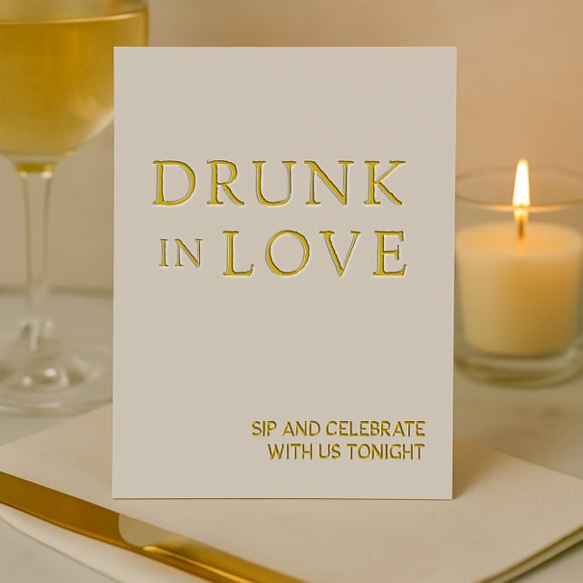 White & Gold Drunk in Love Wedding Bar Sign (Creator Uploaded)