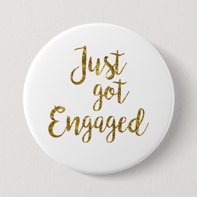 White & Gold Script Just got Engaged Button (Front)