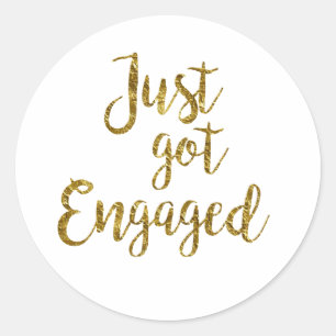 White & Gold Script Just got Engaged Classic Round Sticker