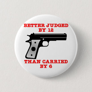 White Gun Better Tried By 12 6 Cm Round Badge