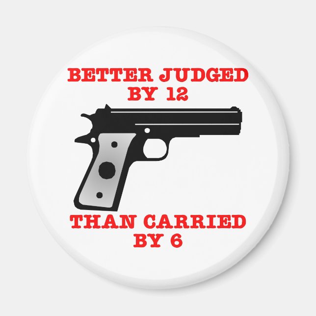 White Gun Better Tried By 12 Magnet (Front)