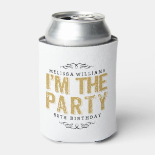 White Happy 50th Birthday-I'm The Party Gold Text Can Cooler