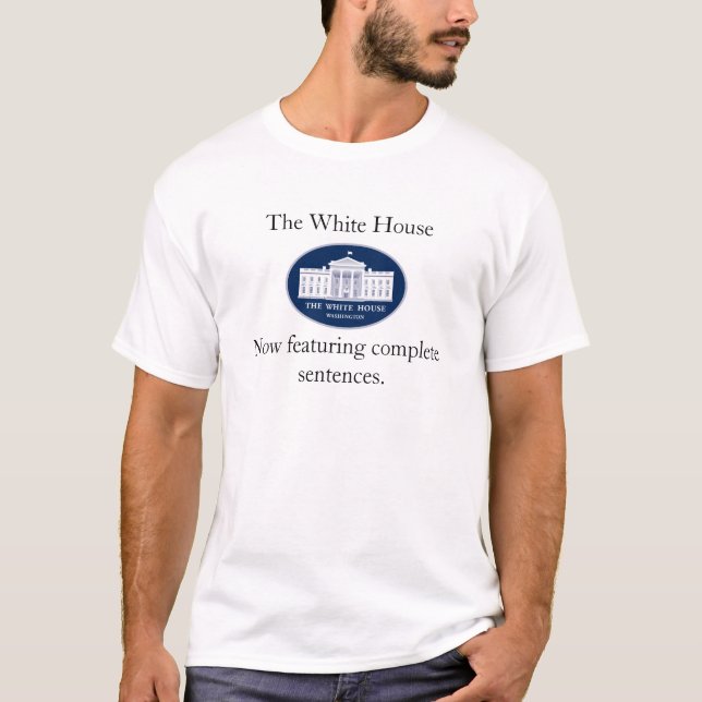 White House Complete Sentences T-Shirt (Front)