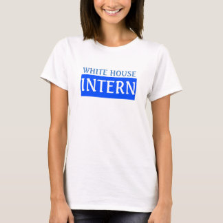 WHITE HOUSE INTERN T-Shirt
