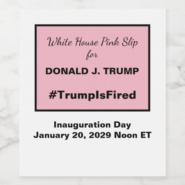 White House Pink Slip Anti-Trump Inauguration Wine Label (Single Label)