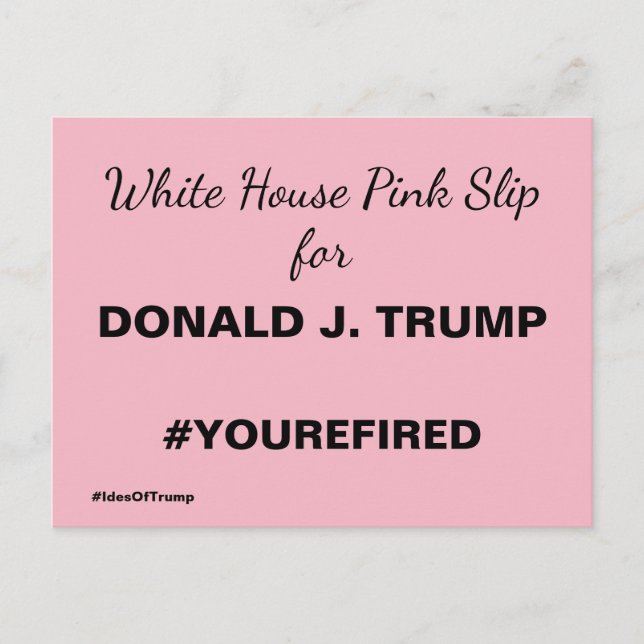 White House Pink Slip for Trump Resistance Postcard (Front)