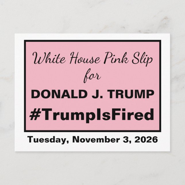 White House Pink Slip Trump is Fired 2026 Election Postcard (Front)