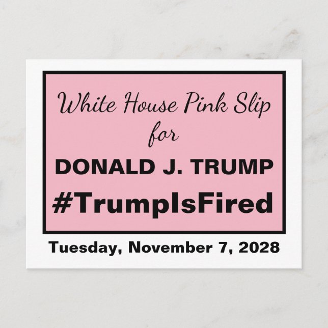 White House Pink Slip Trump is Fired 2028 Election Postcard (Front)