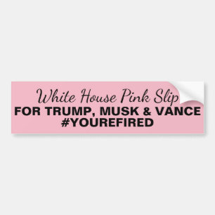 White House Pink Slip Trump Musk Vance Bumper Sticker