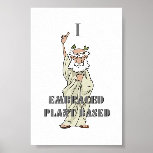 White "I Embraced Plant Based" Vegan Poster (Front)