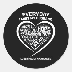 White In Memory Of Miss My Husband Lung Cancer Awa Classic Round Sticker