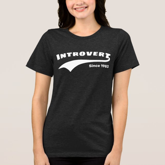 White Introvert Typography Swoosh Custom Date Tri-Blend Shirt (Front)