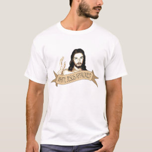 White Jesus Approves T-Shirt