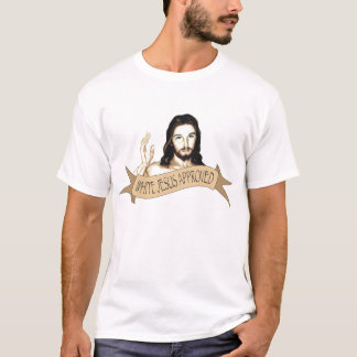 White Jesus Approves T-Shirt