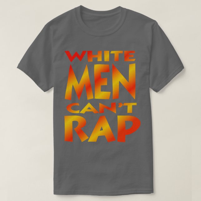 White Men Cant Rap T-Shirt (Design Front)