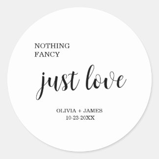 White Nothing Fancy Just Love Wedding Classic Round Sticker