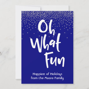 White Oh What Fun w/ Navy & Silver Confetti Holiday Card