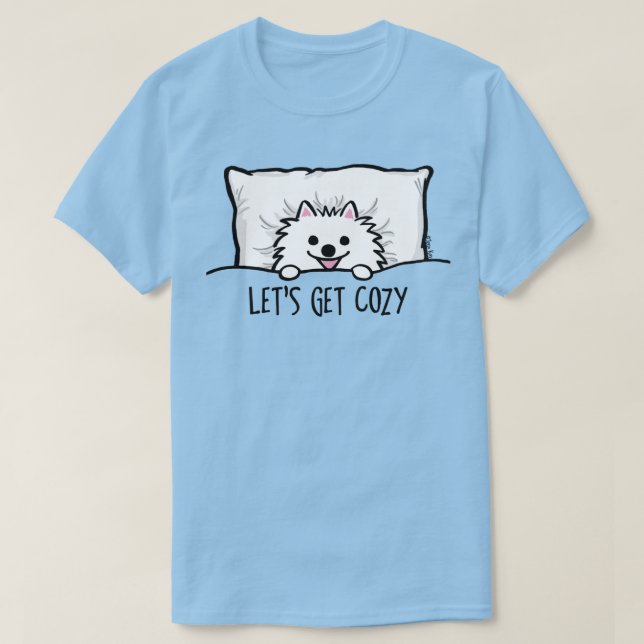 White Pomeranian Let's Get Cosy Cute Pom T-Shirt (Design Front)