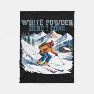 White Powder Here I Come Funny Ski Winter Snow Spo Fleece Blanket