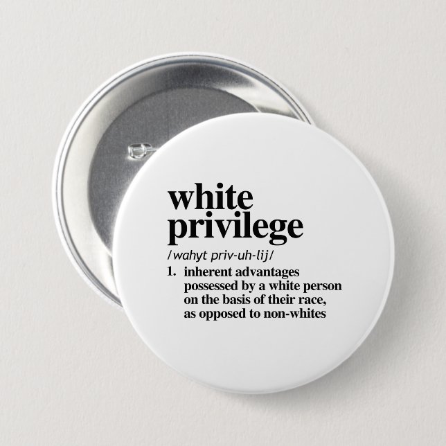 White Privilege Definition 7.5 Cm Round Badge (Front & Back)