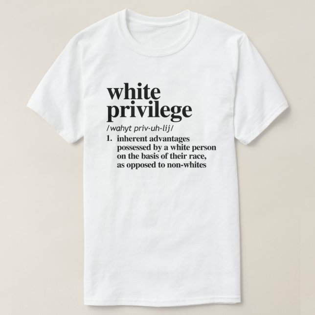 White Privilege Definition T-Shirt (Design Front)
