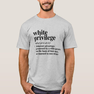 White Privilege Definition T-Shirt