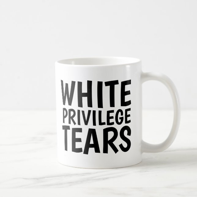 WHITE PRIVILEGE TEARS Coffee Mugs (Right)