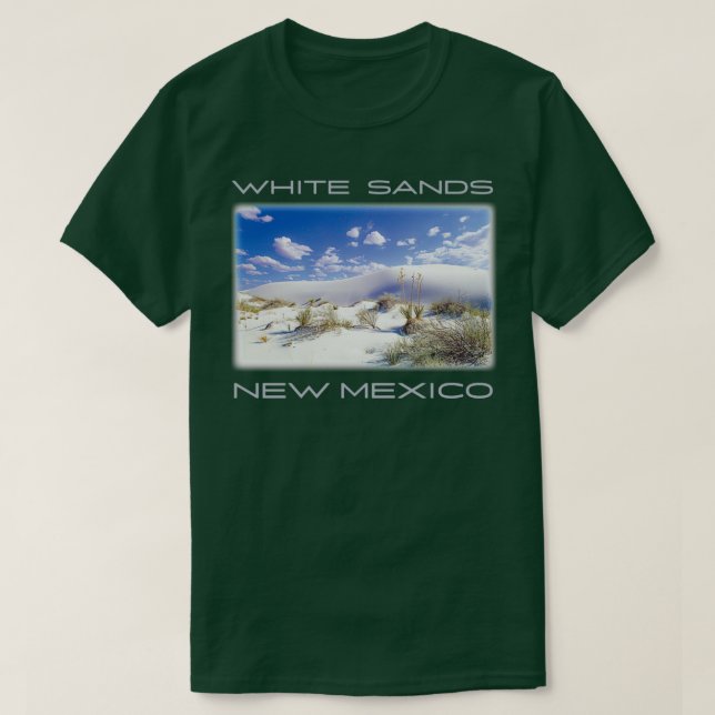 White Sands National Park A New Mexico Desert Land T-Shirt (Design Front)