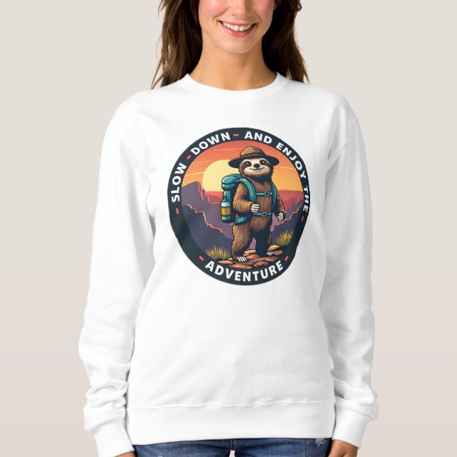 White Sloth Slow Down and Enjoy the Adventure Sweatshirt (Front)