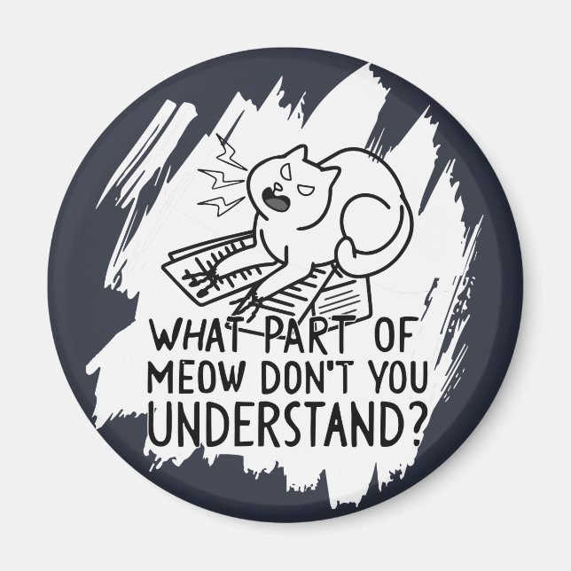 White Splash Funny Cat Quote Magnet (Front)