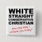 White Straight Conservative Christian Button Badge