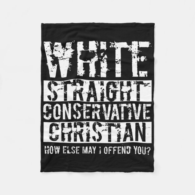 White Straight Conservative Christian How Else May Fleece Blanket (Front)