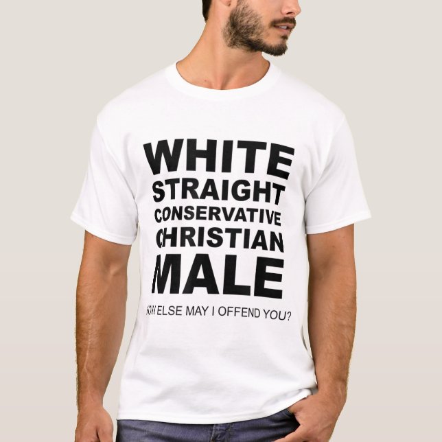 WHITE STRAIGHT CONSERVATIVE CHRISTIAN MALE Offensi T-Shirt (Front)