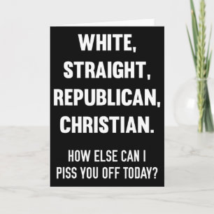 White Straight Republican Male Funny Republican 1  Card