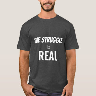 White Struggle is Real Funny Dramatisation, ZFJ T-Shirt